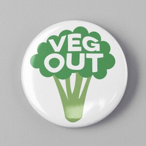 Veg Out 1.25&quot; or 2.25&quot; Pinback Pin Button Badge Vegan Vegetarian Vegetables Broccoli Veggies Foodie Chef Cook Cooking Gifts