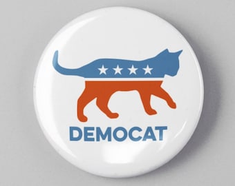 DemoCAT funny political Button 1.25&quot; or 2.25&quot; Pinback Pin Button Badge President Campaign Democrat Republican Cat Democratic Kitty Cat Lady