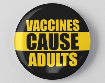 Vaccines Cause Adults 1.25" or 2.25" Pinback Pin Button Healthcare Medicare, Vaccinate Medical pro vaccination Vaccines Save Lives RFK
