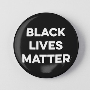 Black Lives Matter 1.25" or 2.25" Pinback Pin Button Badge Resist Resistance Political Politics BLM