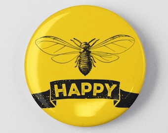 Bee Happy 1.25" or 2.25" Pinback Pin Button or Bumble Honey Bee Be Happy Nature Insect Animal Jewelry Gift