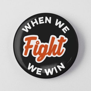 When We Fight We Win Button 1.25&quot; or 2.25&quot; Pinback Pin Button 2024 Election President Campaign Vote Political Feminist Elect Kamala Harris