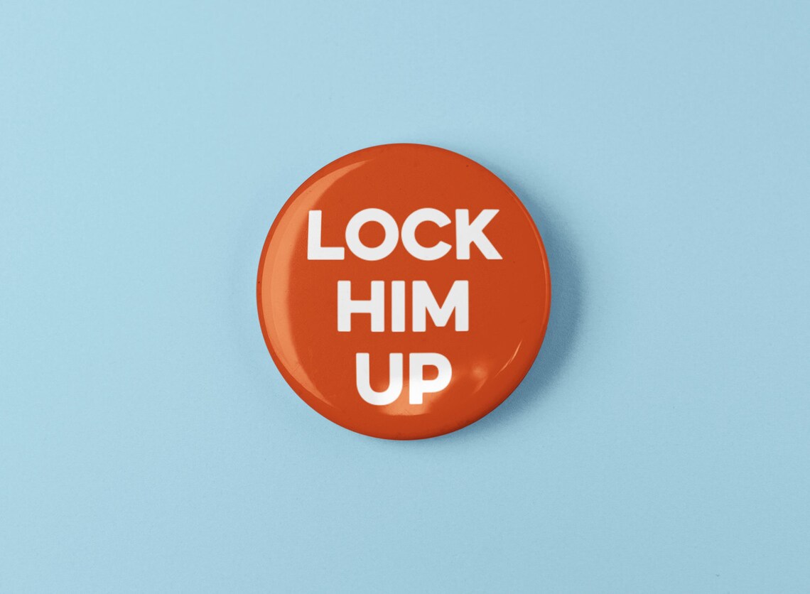 Lock Him Up 1.25 or 2.25 Pinback Pin Button Etsy