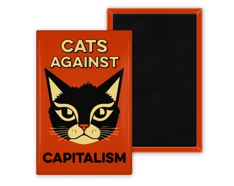 Cats Against Capitalism 2 x 3 inch Rectangle Refrigerator Fridge Magnet Resist, Resistance, Anti Capitalism Tax The Rich Socialism Socialist