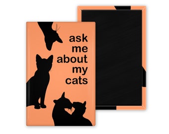 Ask Me About My Cats Funny 2 x 3 inch Rectangle Refrigerator Fridge Magnet, Cat Lover Gifts, Crazy Cat Lady, Kitten Kitty