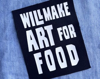 Will Make Art For Food 4x5 Inch Punk Patch, Black Canvas Sew On, Starving Artist, Anti AI