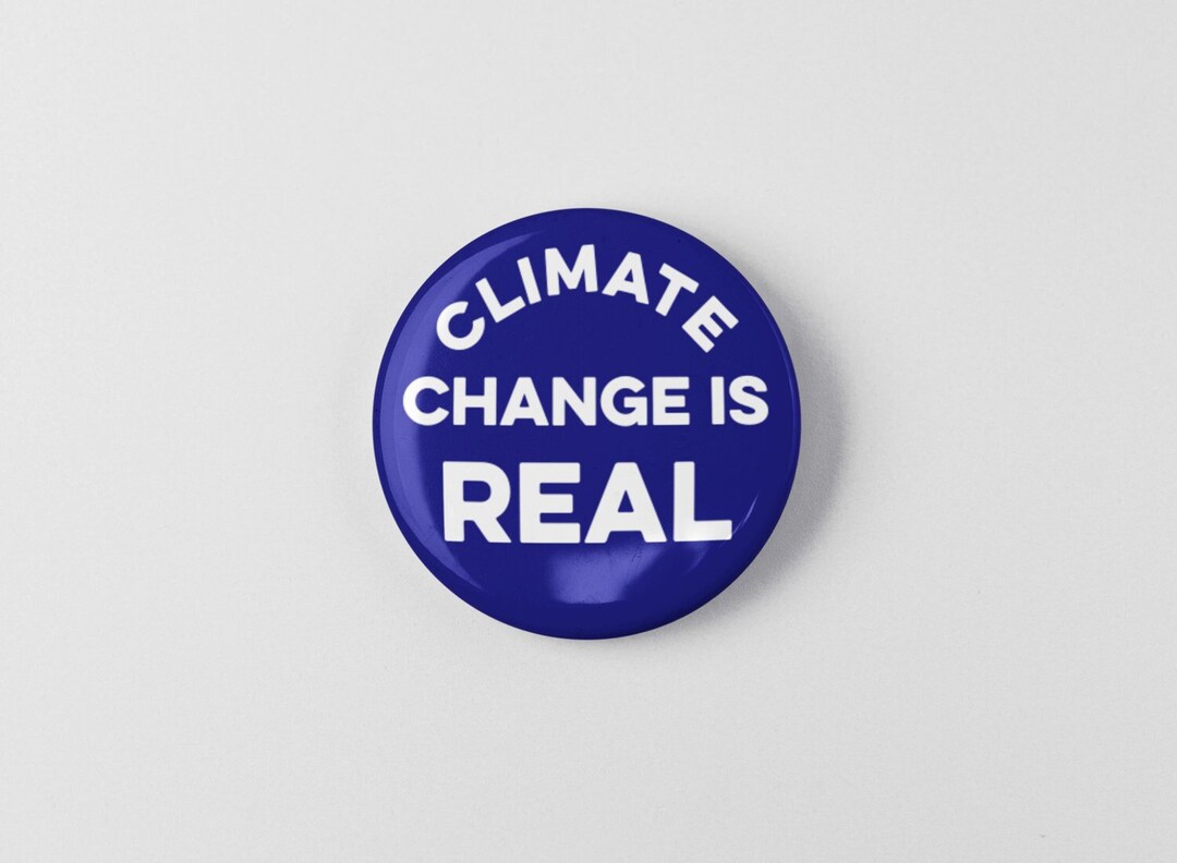 Climate Change is Real Button 1.25