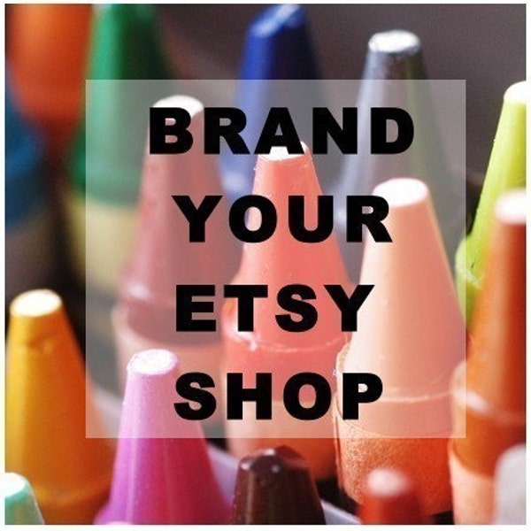 CREATE AND PROMOTE A BETTER ETSY SHOP-  A BRANDING TUTORIAL by Littleput Books