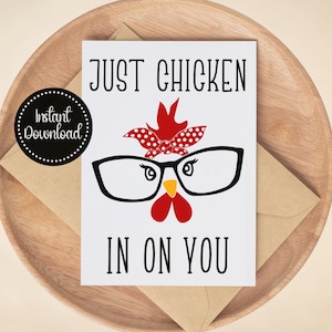 Afdrukbare kaart Just Chicken In On You, direct downloaden, inchecken, beterschapskaart, Long Time No Talk, grappige kipkaart voor haar