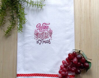 Wine is Fruit Kitchen Towel - Wine Flour Sack Towel - Wine Lover Gift - Wine Gift for Mom - Wine Dish Towel - Wine Tea Towel - Wine Mom Gift