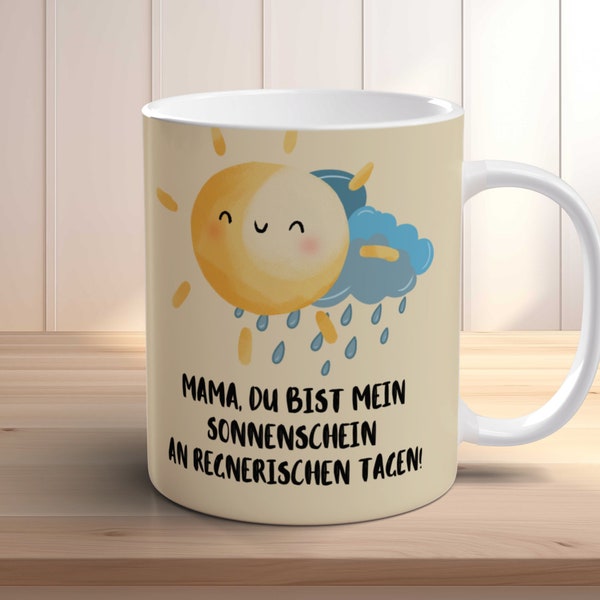 Kaffeetasse mit der Aufschrift: Mama, du bist mein Sonnenschein an regnerischen Tagen, perfekt als Geschenk zum Muttertag/Geburtstag