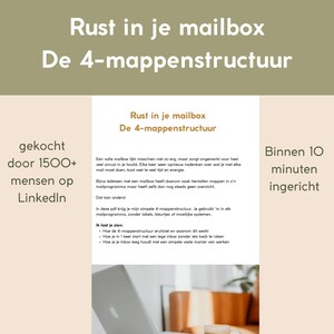 Peut inclure: Un document numérique en néerlandais intitulé "Rust in je mailbox De 4-mappenstructuur". Il propose une structure à 4 dossiers pour la gestion des e-mails, avec une configuration annoncée en 10 minutes. Le document a été acheté par plus de 1500 personnes sur LinkedIn.