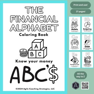 May include: A black and white coloring book titled "The Financial Alphabet Coloring Book" with illustrations of coins, blocks, and letters. The book teaches about money with the phrase "Know your money ABC's" and includes a copyright notice for Agile Coaching Strategies, LLC.