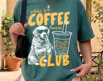 Golden and Coffee Lovers Club Shirt, Dog Mom Gift, Coffee Lover Tee, Funny Dog Shirt, Golden Retriever Lover Gift, Pet Owner Sweatshirt