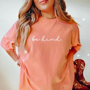 Be Kind Shirt, Comfort Colors Teacher Kindness T-Shirt,Christian Positive Message Shirt,Choose Kindness Tee,Gift for Her,Inspirational Shirt