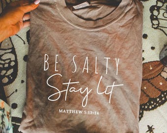 Be Salty Stay Lit Shirt Matthew 5:13-14, Christian Tee, Faith Shirt, Religious Gift, Comfort Colors®, Christian Sweatshirt for Women & Men