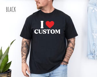 Comfort Colors I Love Custom Shirt, I Heart Custom Shirt, Custom Shirt, Personalized Y2K T-Shirt, Custom Text Baby Tee, Valentine Gift