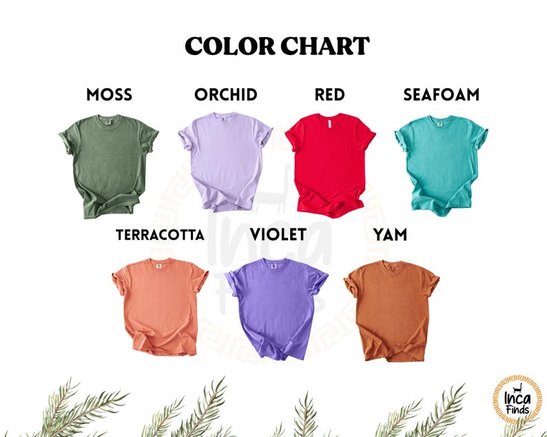 May include: A colour chart displaying seven t-shirts in shades of moss, orchid, red, seafoam, terracotta, violet, and yam. The words "COLOR CHART" are at the top. The brand logo "Inca Finds" is in the bottom right corner.
