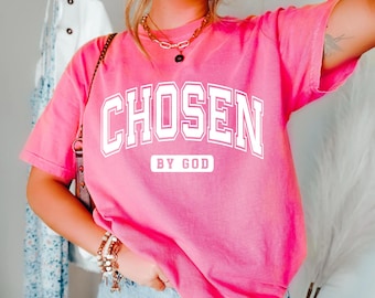 Chosen By God Shirt, Comfort Colors Christian T-Shirt, Bible Verse Shirt, Christian Apparel for Women, Religious Gift, Faith-Based Tee