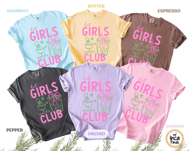 May include: A collection of six t-shirts in various colors, including blue, yellow, brown, black, purple, and pink. Each shirt features the text "Hot Girls Matcha Club" in pink and green, along with matcha-themed graphics.