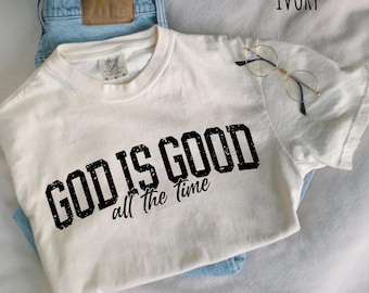 God Is Good All The Time Shirt, Christian Comfort Colors T-Shirt, Religious Sweatshirt, Faith Based Tee, Jesus Lover Gift,Church Group Shirt