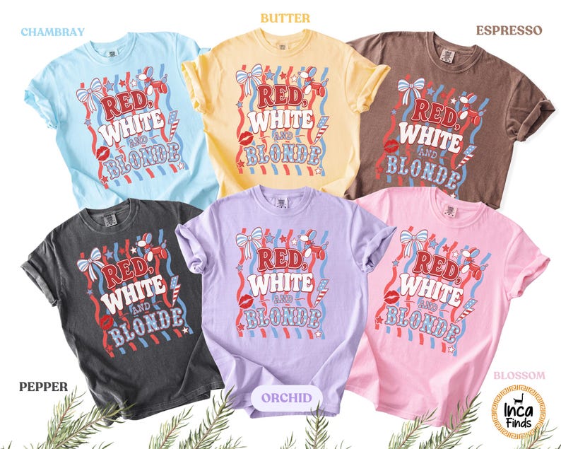 May include: Six t-shirts in shades like chambray, butter, espresso, pepper, orchid, and blossom. Each shirt displays the text "RED, WHITE, and BLONDE" in a patriotic design with red, white, and blue accents, suitable for a summer celebration.