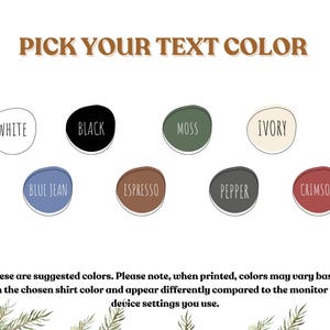 Op de afbeelding: Afbeelding met tekstkleuropties: wit, zwart, mos, ivoor, spijkerbroekblauw, espresso, peper en karmozijn. De tekst "PICK YOUR TEXT COLOR" staat bovenaan. De tekst vermeldt ook dat kleuren kunnen vari&euml;ren.