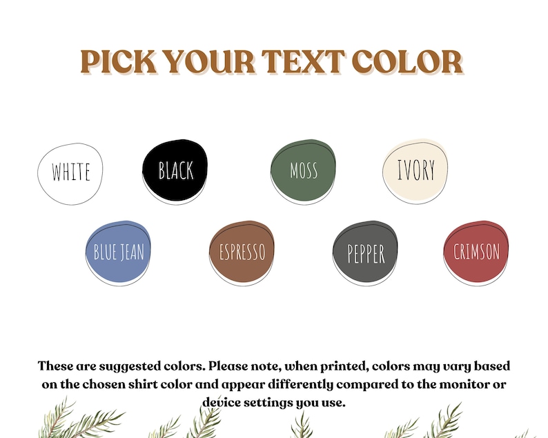 Op de afbeelding: Afbeelding met tekstkleuropties: wit, zwart, mos, ivoor, spijkerbroekblauw, espresso, peper en karmozijn. De tekst "PICK YOUR TEXT COLOR" staat bovenaan. De tekst vermeldt ook dat kleuren kunnen vari&euml;ren.