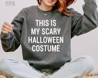 This Is My Scary Halloween Costume Shirt, Funny Halloween Sweatshirt, Last-Minute Costume Idea, Spooky Fall Outfit, Halloween T-Shirt Gift