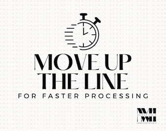 Move Up The Line, Faster Order Processing Only