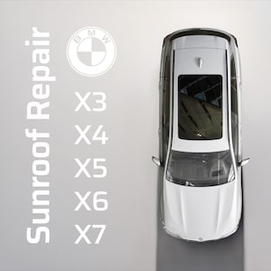 May include: Overhead view of a white BMW SUV with a sunroof. The image includes the BMW logo and the text "Sunroof Repair" and model numbers X3, X4, X5, X6, and X7.