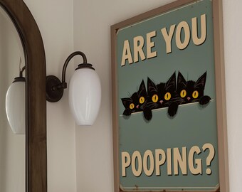 Are Ya Pooping Sign, Funny Signs for Bathroom, Cat Signs, Unique Gifts for Cat Lovers, Funny Metal Signs, Retro Signs