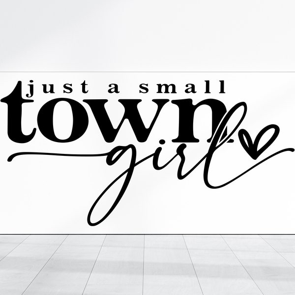 Just a Small Town Girl- Signs For Shelves, Trays, or Walls | Humourous Wall Art