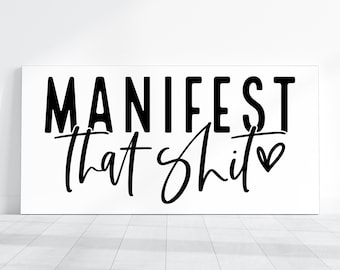 Manifest That Sh*t- Signs For Shelves, Trays, or Walls, Humourous Wall Art, Inspirational Signs