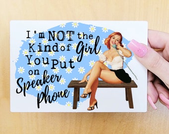 Not Speaker Phone Girl Mini Metal Sign, Bestie Gift