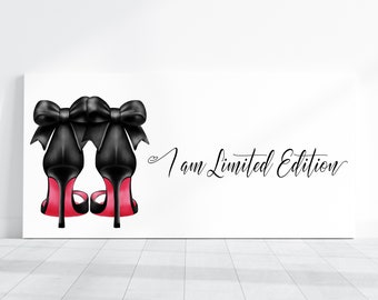 Witty & Sassy Metal Sign - For Shelves, Trays, or Walls, I am Limited Edition, Classy Artwork, Signs for the closet, Shoe Lovers, High Heels