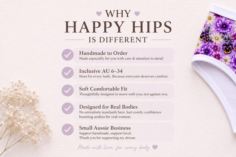 May include: The image showcases a pair of floral-patterned underwear with a white trim. Text on the left side highlights the brand's values: handmade, inclusive sizing, soft fit, designed for real bodies, and small business. The background is a soft, neutral color.