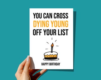 Funny Sarcastic Birthday Card: 'Dying Young' Handmade Greeting