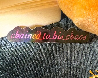 Dark Romance Holographic Sticker, Chained to His Chaos