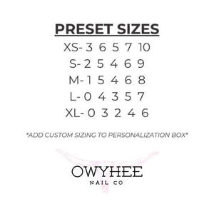 May include: A black and white informational chart titled PRESET SIZES listing numerical sequences for XS, S, M, L, and XL categories. Below the numbers, the text reads *ADD CUSTOM SIZING TO PERSONALIZATION BOX* and OWYHEE NAIL CO.