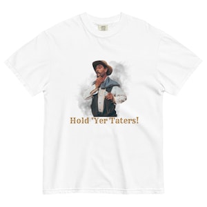 Hold &#39;Yer Taters! (Festus Gunsmoke)