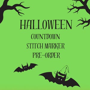 May include: A bright green graphic featuring black silhouettes of two bare trees and two bats, one wearing a witch hat. The text reads HALLOWEEN COUNTDOWN STITCH MARKER PRE-ORDER in black, with a subtle orange dotted gradient at the bottom edge.