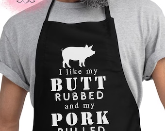 Funny BBQ Apron - "I Like My Butt Rubbed and My Pork Pulled" - Perfect Gift for Grill Masters, BBQ Kings, and Cooking Enthusiasts