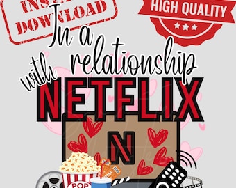 Funny Valentine's Day PNG: Netflix Relationship Design (Digital Download)