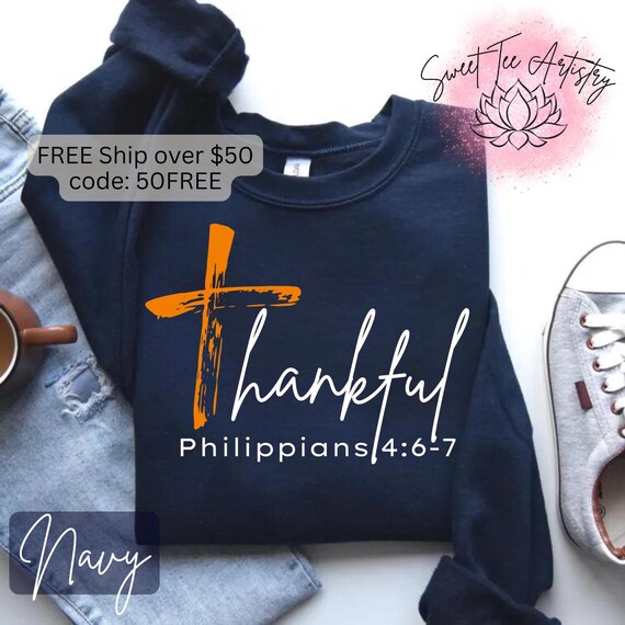 Christian Thankful T-Shirt - Philippians 4:6-7 Scripture Shirt - Christian Apparel - Christian Vibes - Inspirational Cozy Sweatshirt