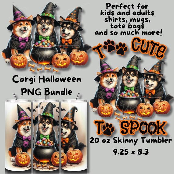 Corgi Dog Too Cute To Spook Halloween Shirt PNG Bundle for Sublimation & DTF, Tumblers, Mugs, Totes, Howl-O-Ween, Cute Boo Dog, Ghost Dog