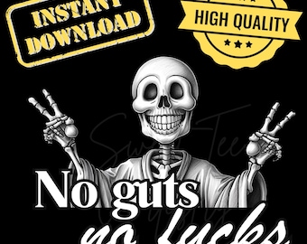 Sassy Skeleton Graphic - No Guts, No Fs Quote - PNG - Digital Download - Mental Health Vibes