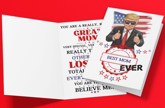 Trump Mother's Day Card MAGA Mom Gift - Funny Greeting Card - Political Birthday Humor - Best Mom Ever - Donald Trump Card - Patriotic