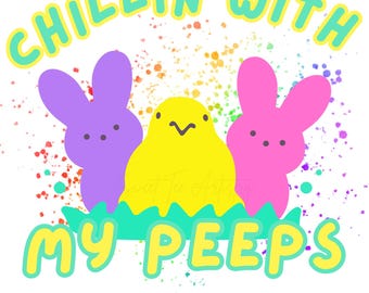 Chillin With My Peeps PNG: Easter Bunny Chick Rainbow Art (Digital Download)