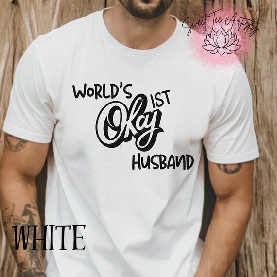 Funny Husband Valentine's Day Gift | World's Okayist Husband Shirt | Humor Tee for Him - Funny Anniversary Gift - Husband Birthday Present
